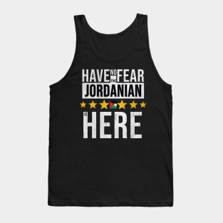 Have No Fear The Jordanian Is Here - Gift for Jordanian From Jordan Tank Top